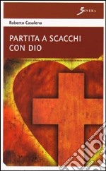 Partita a scacchi con Dio libro