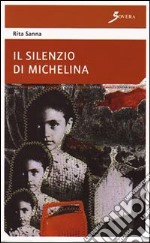 Il silenzio di Michelina libro