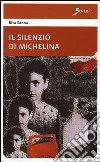 Il silenzio di Michelina libro