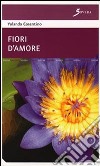 Fiori d'amore libro