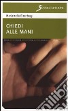 Chiedi alle mani libro