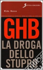 GHB. La droga dello stupro