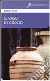 Il Vaso di coccio libro