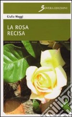 La Rosa recisa