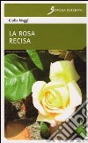 La Rosa recisa libro