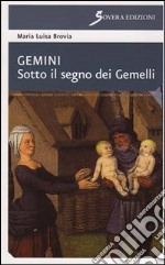 Gemini. Sotto il segno dei gemelli libro