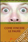 Come vincere le paure libro