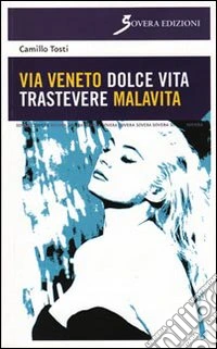 Via Veneto dolce vita, Trastevere malavita libro