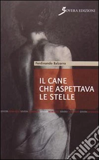 Il cane che aspettava le stelle libro