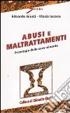 Abusi e maltrattamenti. Psicologia della cura minorile libro