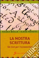 La Nostra scrittura. Un test per riconoscersi libro