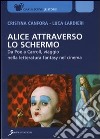 Alice attraverso lo schermo. Da Poe a Carroll, viaggio nella letteratura fantasy nel cinema libro