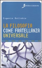 La filosofia come fratellanza universale libro