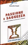 Passione e saggezza. La serenità psichica tra ottimismo e realismo libro di Giusti Edoardo