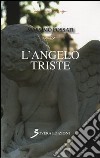 L'angelo triste libro