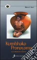 Kumbhaka-pranayama. Alle origini del respiro