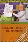 Leggere i disegni dei bambini libro