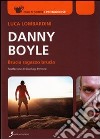 Danny Boyle. Brucia ragazzo brucia libro