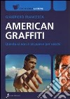 American graffiti. Questo sì non è un paese per vecchi libro