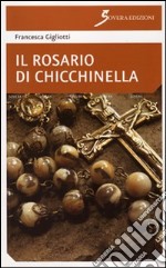 Il rosario di Chicchinella libro