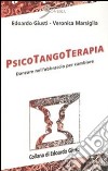 Psicotangoterapia. Danzare nell'abbraccio per cambiare libro