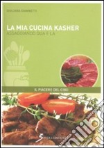 La mia cucina kasher. Assaggiando qua e là