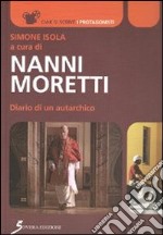 Nanni Moretti. Diario di un autarchico libro