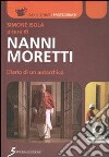 Nanni Moretti. Diario di un autarchico libro
