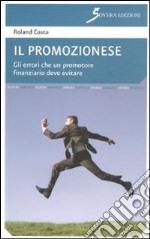 Il promozionese. Gli errori che un promotore finanziario deve evitare libro