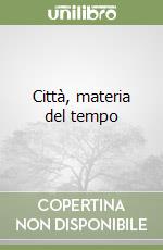 Città, materia del tempo libro