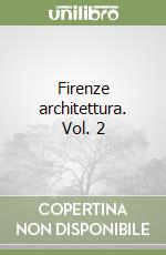 Firenze architettura. Vol. 2