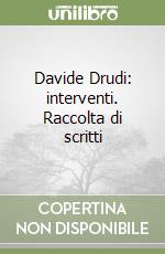 Davide Drudi: interventi. Raccolta di scritti libro