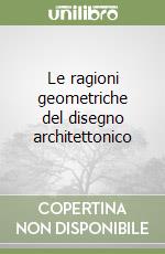 Le ragioni geometriche del disegno architettonico