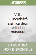 VUL. Vulnerabilità sismica degli edifici in muratura libro