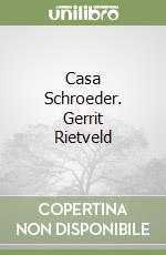 Casa Schroeder. Gerrit Rietveld