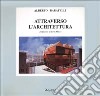 Attraverso l'architettura libro di Baratelli Alberto