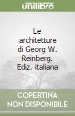 Le architetture di Georg W. Reinberg. Ediz. italiana libro