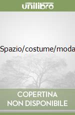 Spazio/costume/moda libro