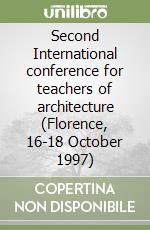 Second International conference for teachers of architecture (Florence, 16-18 October 1997) libro