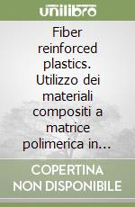 Fiber reinforced plastics. Utilizzo dei materiali compositi a matrice polimerica in edilizia civile