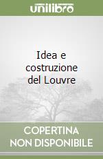 Idea e costruzione del Louvre libro