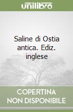 Saline di Ostia antica. Ediz. inglese