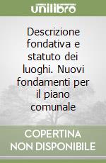 Descrizione fondativa e statuto dei luoghi. Nuovi fondamenti per il piano comunale libro