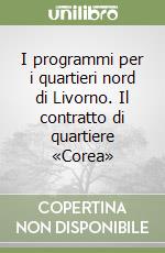 I programmi per i quartieri nord di Livorno. Il contratto di quartiere «Corea»