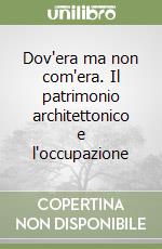 Dov'era ma non com'era. Il patrimonio architettonico e l'occupazione libro