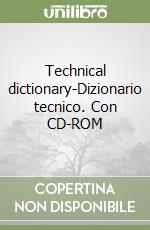 Technical dictionary-Dizionario tecnico. Con CD-ROM libro