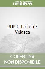 BBPR. La torre Velasca