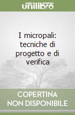 I micropali: tecniche di progetto e di verifica libro