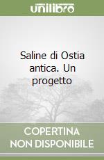 Saline di Ostia antica. Un progetto libro