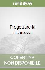 Progettare la sicurezza libro